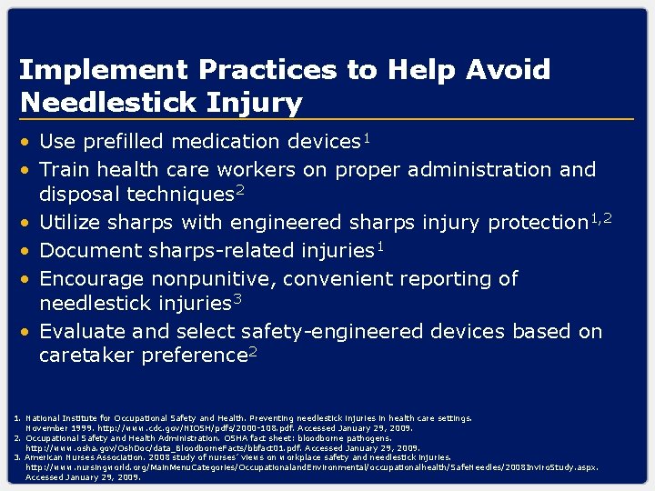Implement Practices to Help Avoid Needlestick Injury • Use prefilled medication devices 1 •