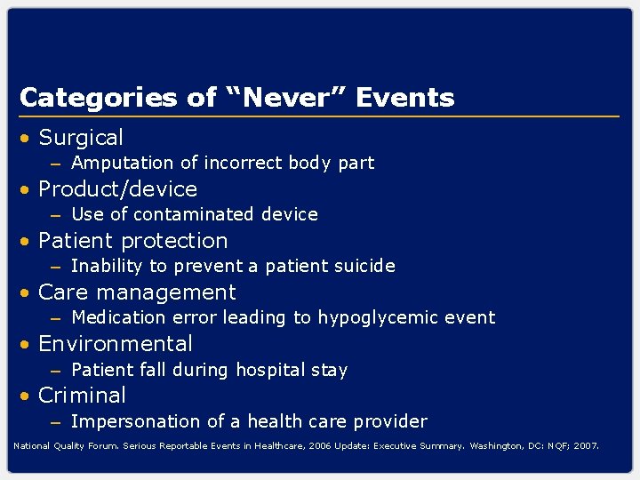 Categories of “Never” Events • Surgical – Amputation of incorrect body part • Product/device