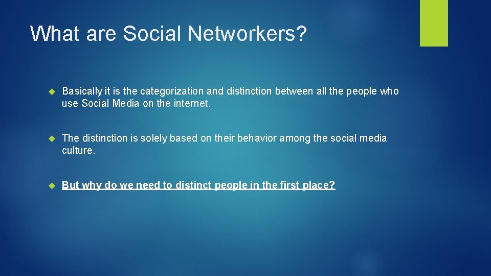 What are Social Networkers? Basically it is the categorization and distinction between all the