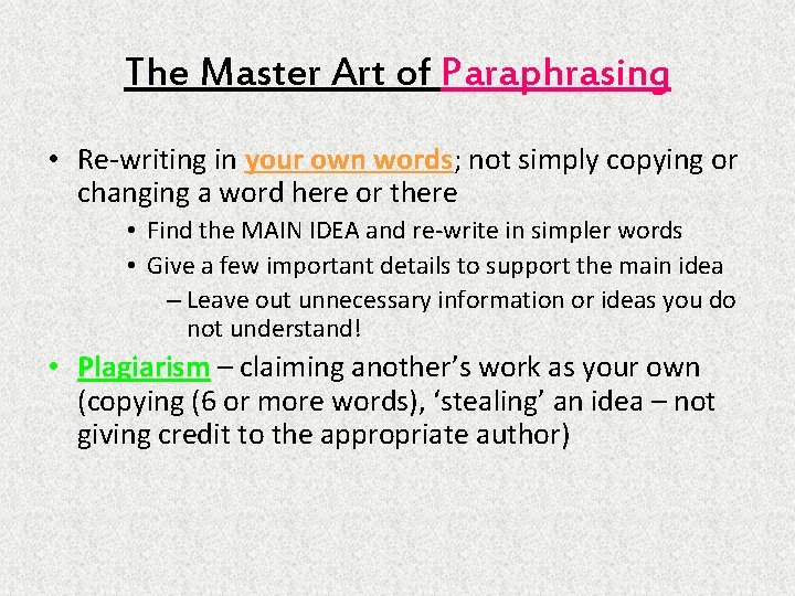 The Master Art of Paraphrasing • Re-writing in your own words; not simply copying