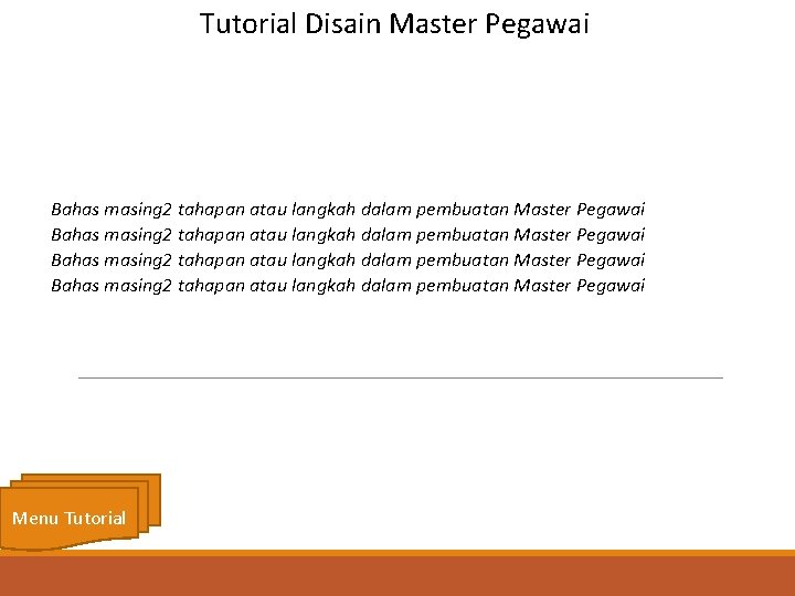 Tutorial Disain Master Pegawai Bahas masing 2 tahapan atau langkah dalam pembuatan Master Pegawai