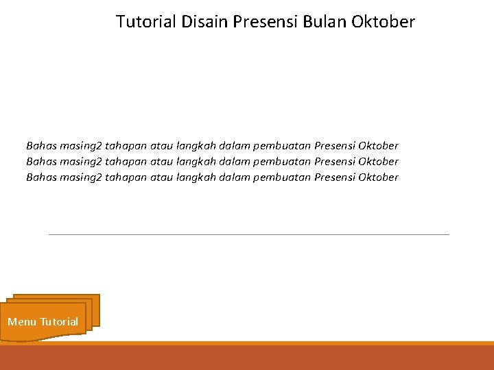 Tutorial Disain Presensi Bulan Oktober Bahas masing 2 tahapan atau langkah dalam pembuatan Presensi