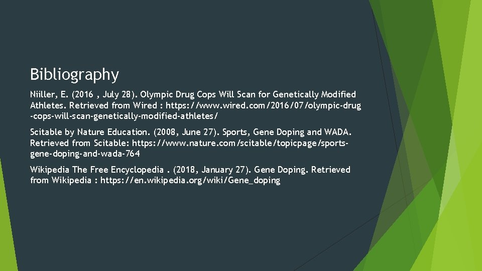 Bibliography Niiller, E. (2016 , July 28). Olympic Drug Cops Will Scan for Genetically