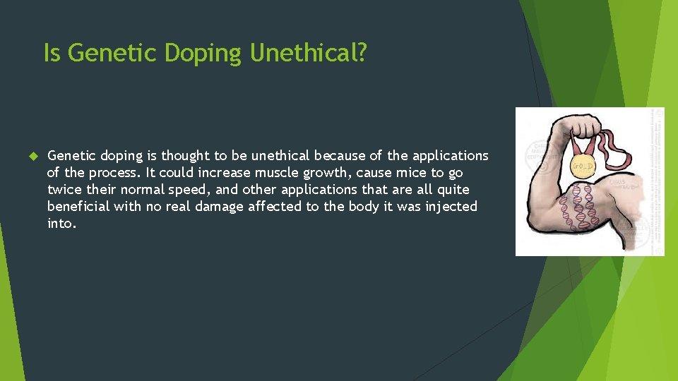 Is Genetic Doping Unethical? Genetic doping is thought to be unethical because of the