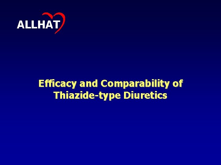 ALLHAT Efficacy and Comparability of Thiazide-type Diuretics 