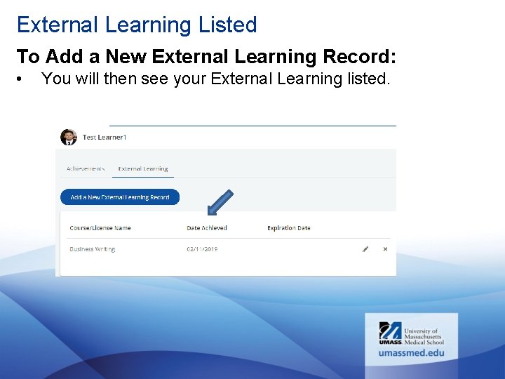 External Learning Listed To Add a New External Learning Record: • You will then