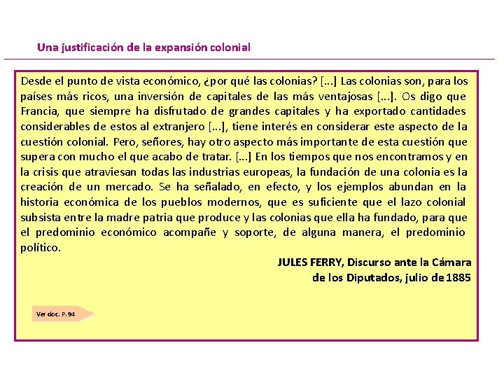 Una justificación de la expansión colonial Desde el punto de vista económico, ¿por qué