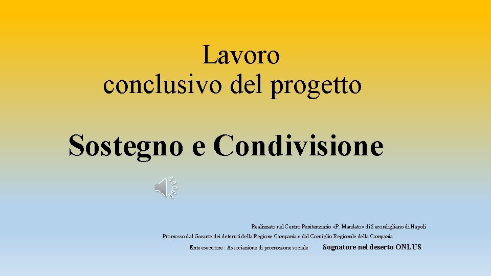 Lavoro conclusivo del progetto Sostegno e Condivisione Realizzato nel Centro Penitenziario «P. Mandato» di