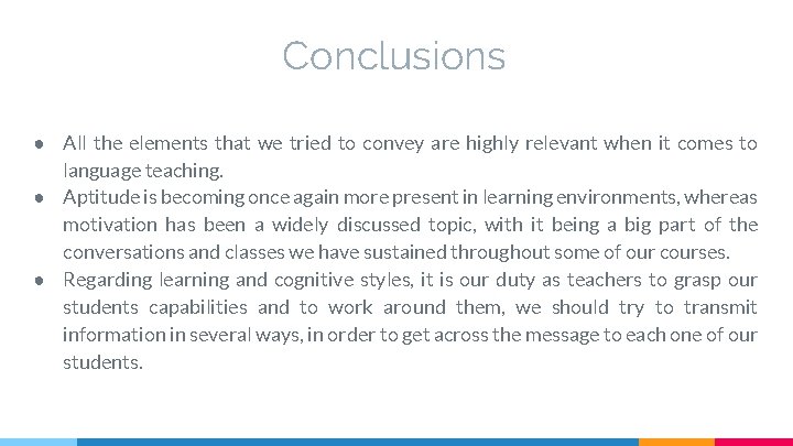 Conclusions ● All the elements that we tried to convey are highly relevant when