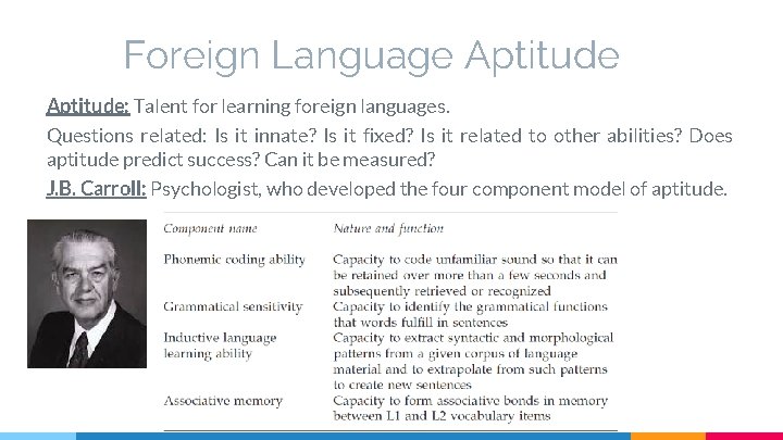 Foreign Language Aptitude: Talent for learning foreign languages. Questions related: Is it innate? Is