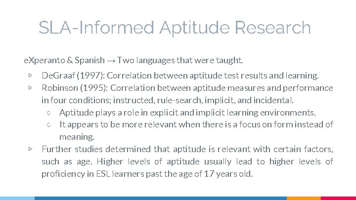 SLA-Informed Aptitude Research e. Xperanto & Spanish → Two languages that were taught. ▷