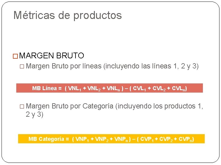 Métricas de productos � MARGEN � Margen BRUTO Bruto por líneas (incluyendo las líneas