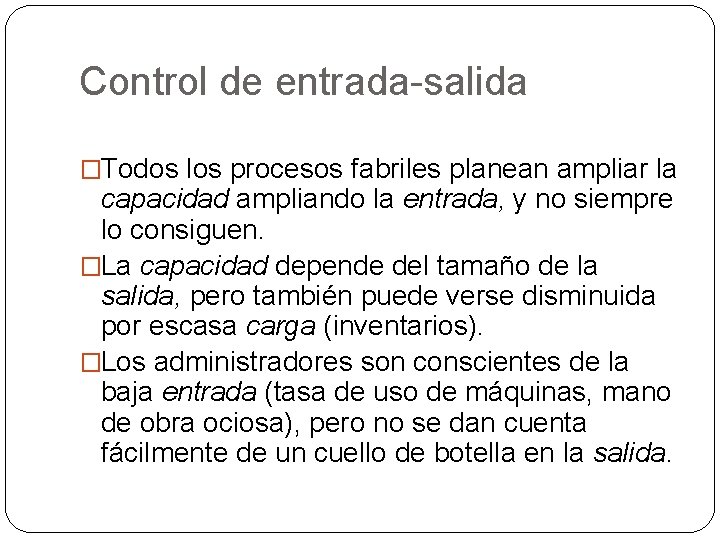 Control de entrada-salida �Todos los procesos fabriles planean ampliar la capacidad ampliando la entrada,