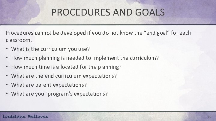 PROCEDURES AND GOALS Procedures cannot be developed if you do not know the “end