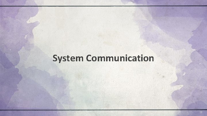 System Communication 29 