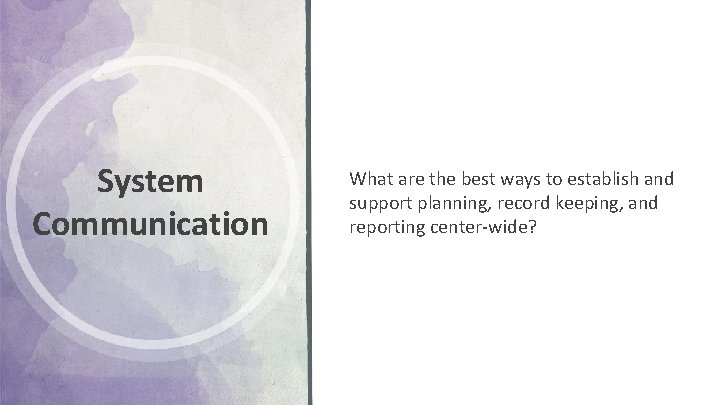 System Communication What are the best ways to establish and support planning, record keeping,