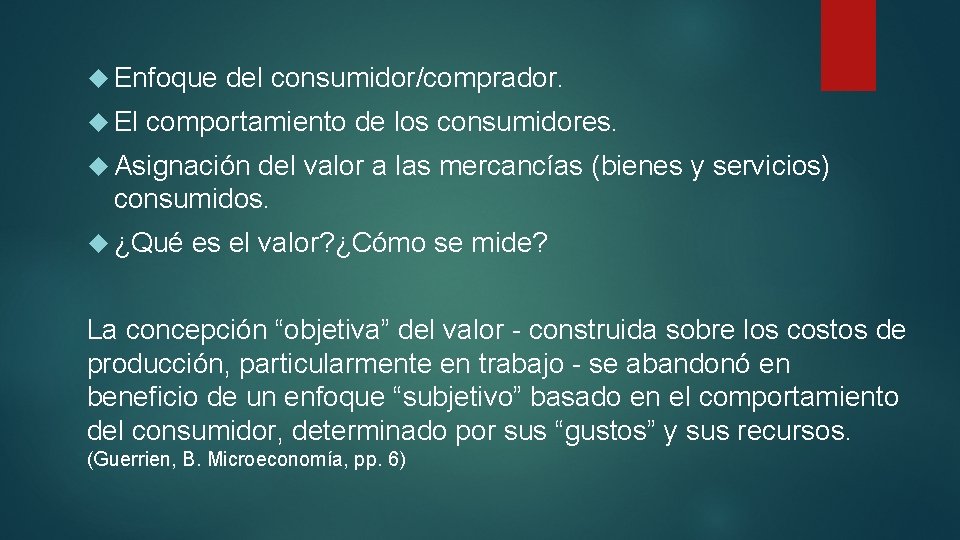  Enfoque El del consumidor/comprador. comportamiento de los consumidores. Asignación del valor a las