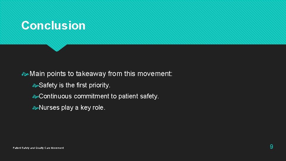 Conclusion Main points to takeaway from this movement: Safety is the first priority. Continuous