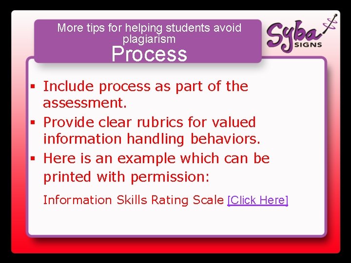 More tips for helping students avoid plagiarism Process § Include process as part of