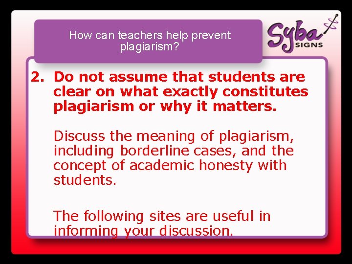 How can teachers help prevent plagiarism? 2. Do not assume that students are clear