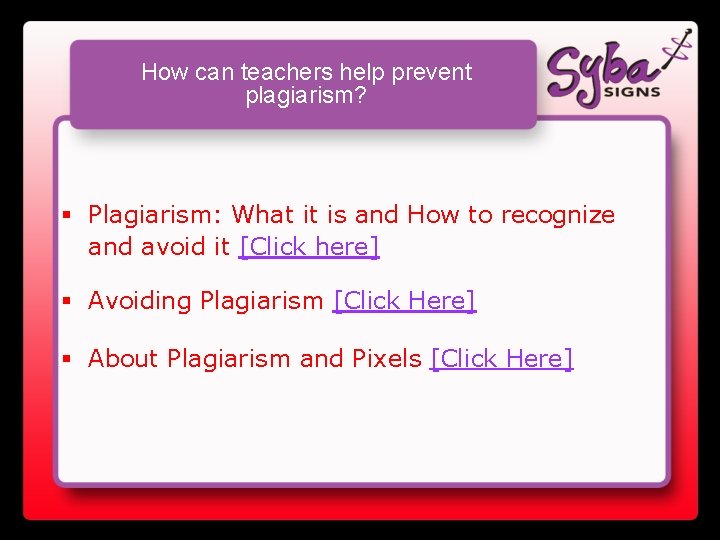How can teachers help prevent plagiarism? § Plagiarism: What it is and How to