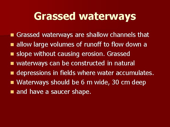 Grassed waterways n n n n Grassed waterways are shallow channels that allow large