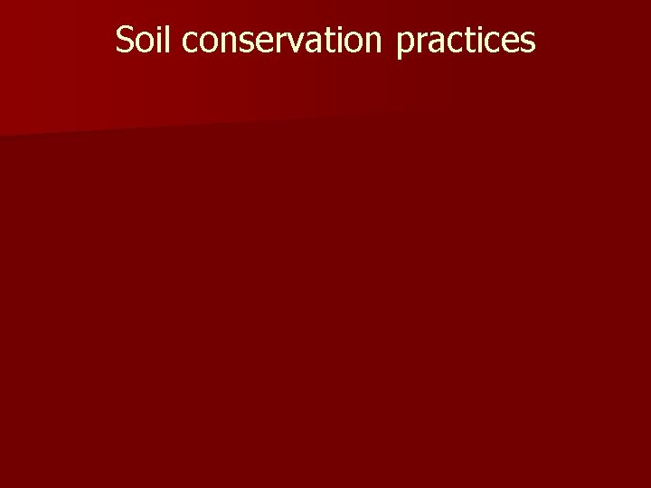 Soil conservation practices 