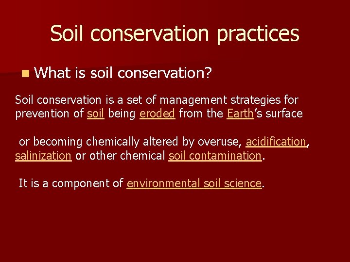Soil conservation practices n What is soil conservation? Soil conservation is a set of