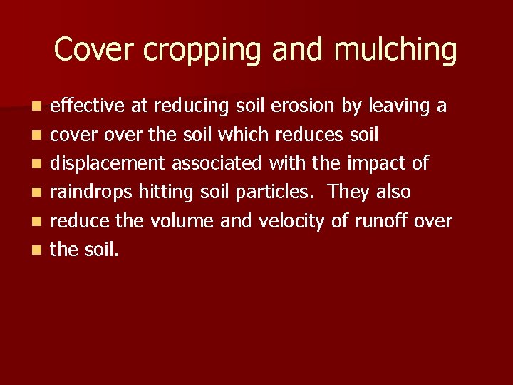 Cover cropping and mulching n n n effective at reducing soil erosion by leaving