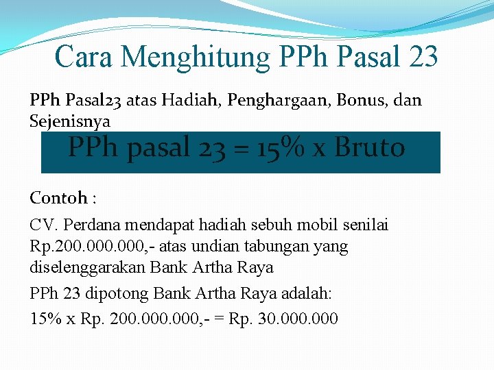 Cara Menghitung PPh Pasal 23 atas Hadiah, Penghargaan, Bonus, dan Sejenisnya PPh pasal 23