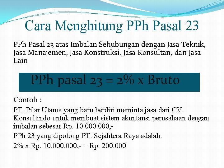 Cara Menghitung PPh Pasal 23 atas Imbalan Sehubungan dengan Jasa Teknik, Jasa Manajemen, Jasa