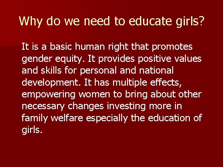 Why do we need to educate girls? It is a basic human right that