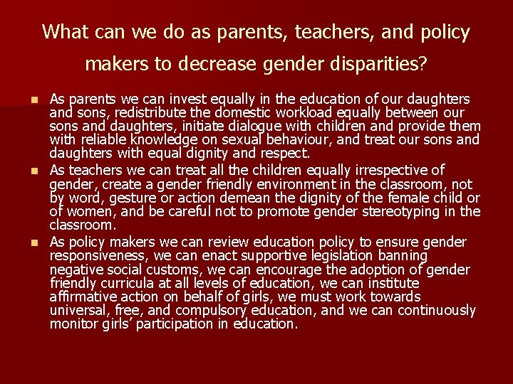 What can we do as parents, teachers, and policy makers to decrease gender disparities?