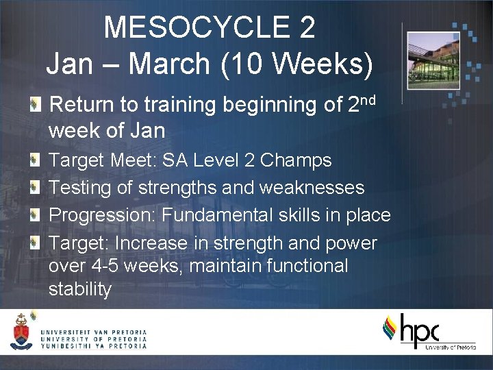 MESOCYCLE 2 Jan – March (10 Weeks) Return to training beginning of 2 nd