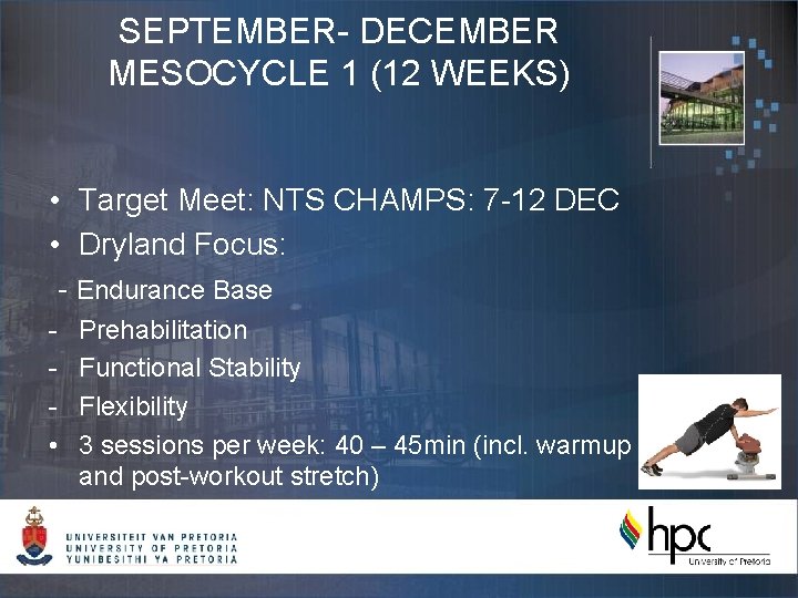 SEPTEMBER- DECEMBER MESOCYCLE 1 (12 WEEKS) • Target Meet: NTS CHAMPS: 7 -12 DEC