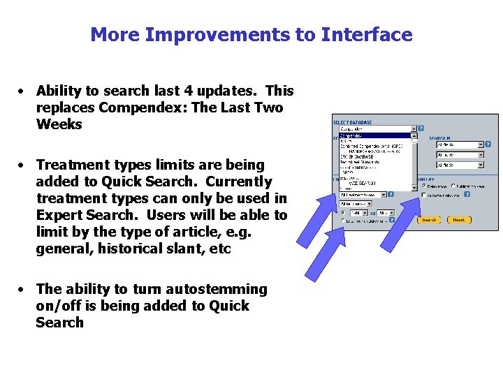 More Improvements to Interface • Ability to search last 4 updates. This replaces Compendex: