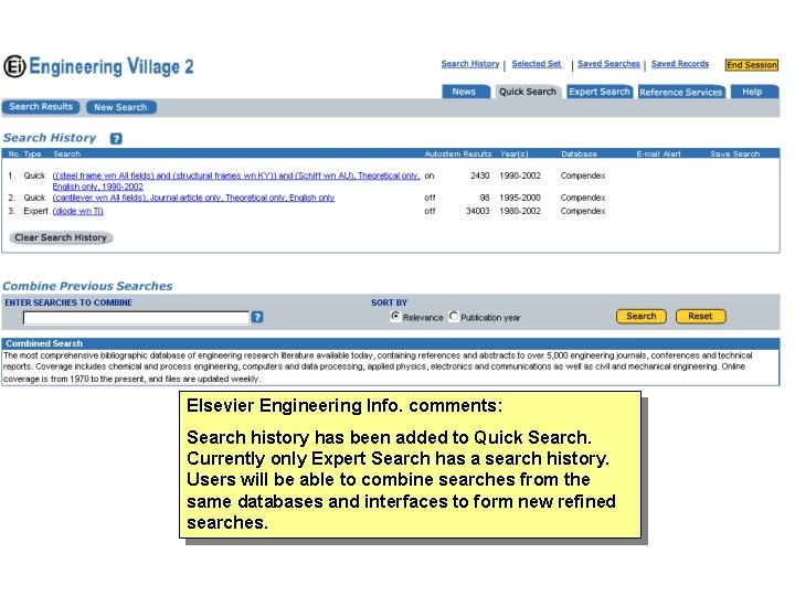 Elsevier Engineering Info. comments: Search history has been added to Quick Search. Currently only