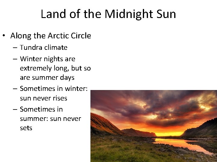 Land of the Midnight Sun • Along the Arctic Circle – Tundra climate –