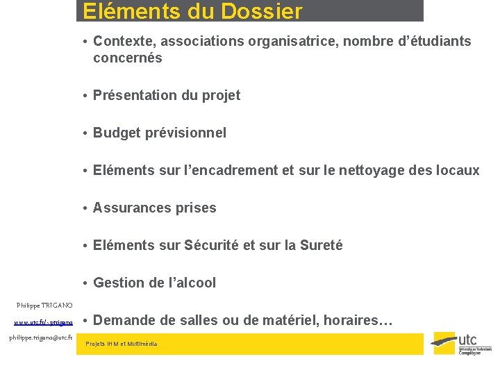 Eléments du Dossier • Contexte, associations organisatrice, nombre d’étudiants concernés • Présentation du projet