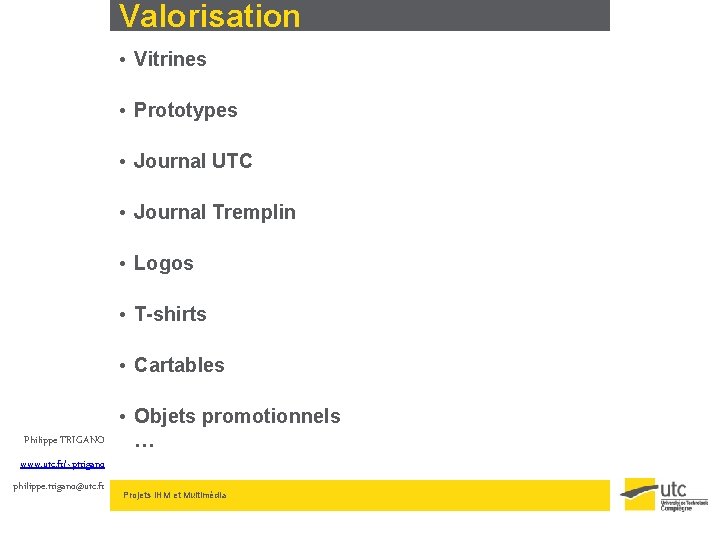 Valorisation • Vitrines • Prototypes • Journal UTC • Journal Tremplin • Logos •