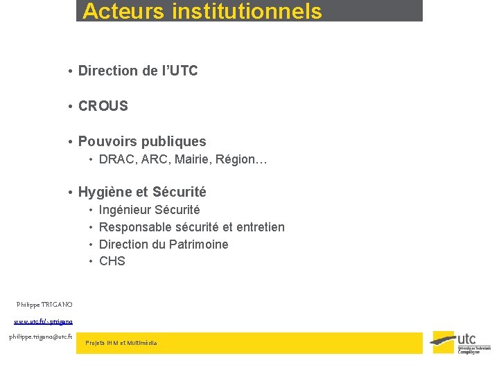 Acteurs institutionnels • Direction de l’UTC • CROUS • Pouvoirs publiques • DRAC, ARC,