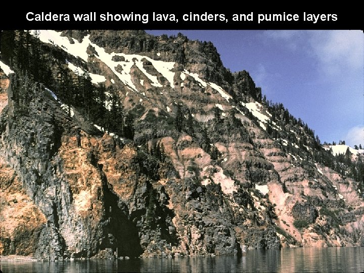 Caldera wall showing lava, cinders, and pumice layers 