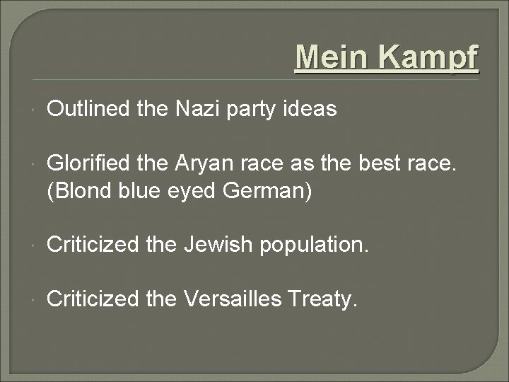 Mein Kampf Outlined the Nazi party ideas Glorified the Aryan race as the best