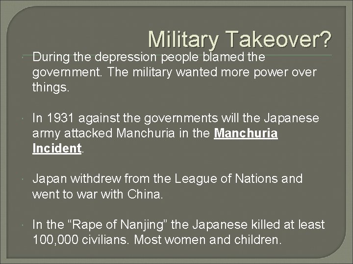 Military Takeover? During the depression people blamed the government. The military wanted more power