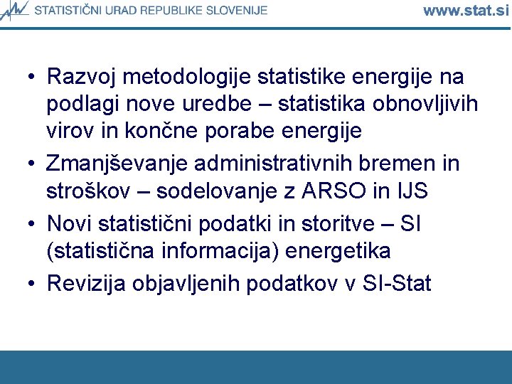  • Razvoj metodologije statistike energije na podlagi nove uredbe – statistika obnovljivih virov