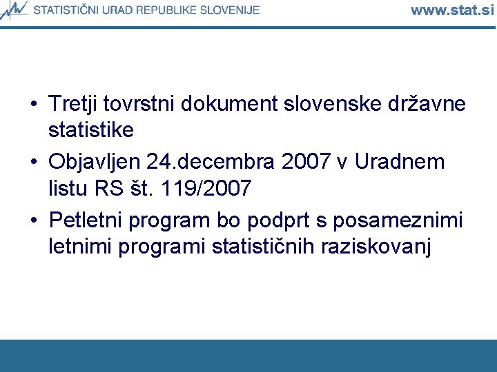  • Tretji tovrstni dokument slovenske državne statistike • Objavljen 24. decembra 2007 v