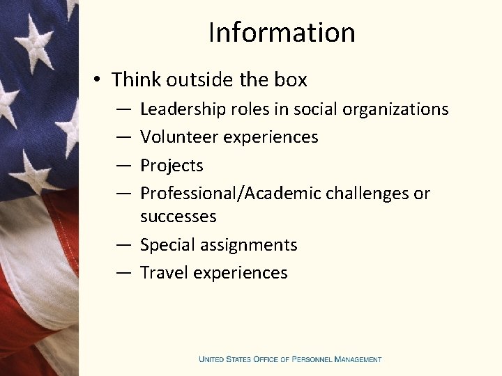 Information • Think outside the box — — Leadership roles in social organizations Volunteer