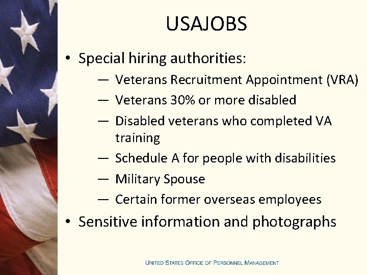 USAJOBS • Special hiring authorities: — Veterans Recruitment Appointment (VRA) — Veterans 30% or