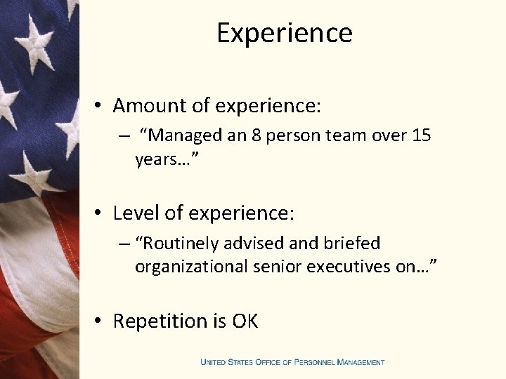 Experience • Amount of experience: – “Managed an 8 person team over 15 years…”