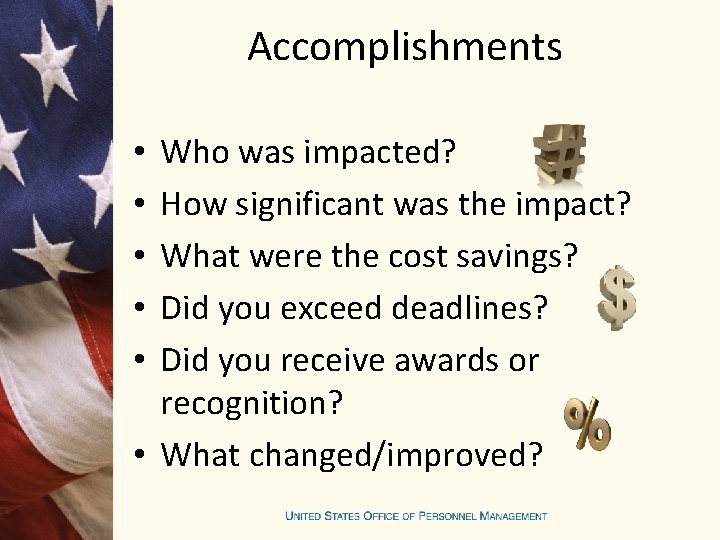 Accomplishments Who was impacted? How significant was the impact? What were the cost savings?